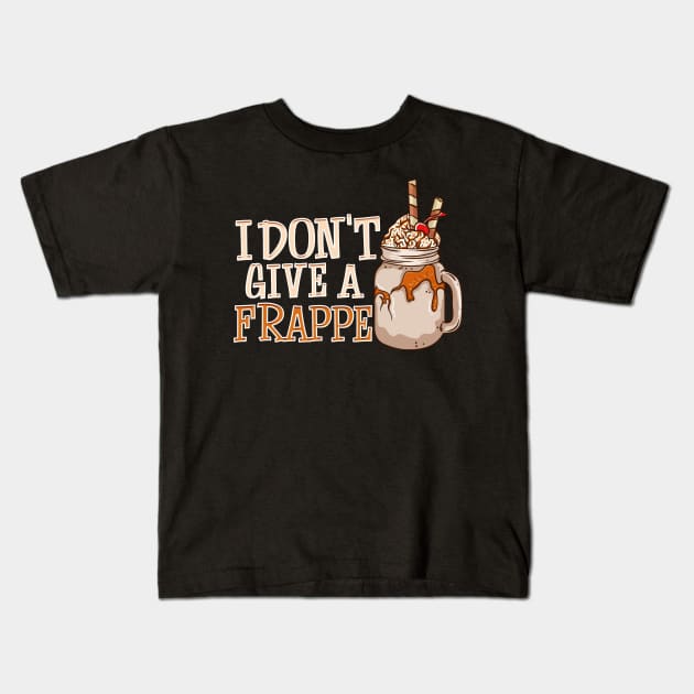 Funny I Don't Give a Frappe Cute Coffee Pun Kids T-Shirt by theperfectpresents